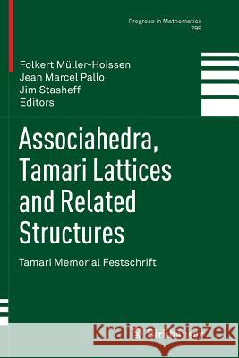 Associahedra, Tamari Lattices and Related Structures: Tamari Memorial Festschrift Müller-Hoissen, Folkert 9783034807968 Birkhauser