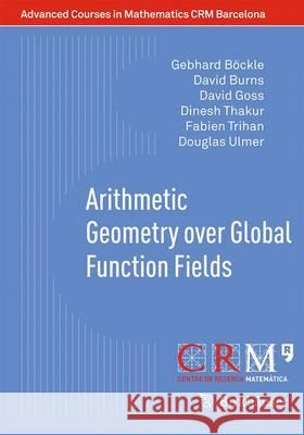 Arithmetic Geometry Over Global Function Fields Böckle, Gebhard 9783034808521 Birkhauser