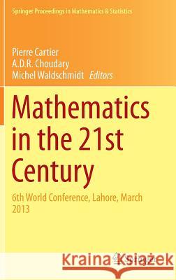 Mathematics in the 21st Century: 6th World Conference, Lahore, March 2013 Cartier, Pierre 9783034808583