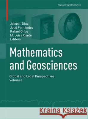 Mathematics and Geosciences: Global and Local Perspectives Días, Jesús I. 9783034809290 Springer