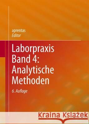 Laborpraxis Band 4: Analytische Methoden Aprentas 9783034809719 Springer