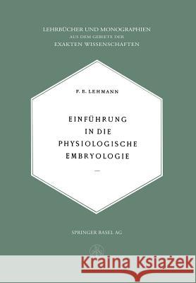 Einführung in Die Physiologische Embryologie Lehmann, E. 9783034840033