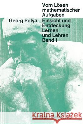 Vom Lösen Mathematischer Aufgaben: Einsicht Und Entdeckung, Lernen Und Lehren Jenkins, James Allister 9783034840330