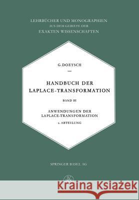 Handbuch Der Laplace-Transformation: Anwendungen Der Laplace-Transformation Gustav Doetsch 9783034840361