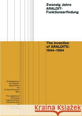 Zwanzig Jahre Araldit-Funktionserfindung / The Invention of Araldite: 1944-1964 Preiswerk, Eduard 9783034840514 Springer