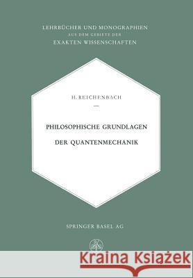 Philosophische Grundlagen Der Quantenmechanik Reichenbach, Hans 9783034840576