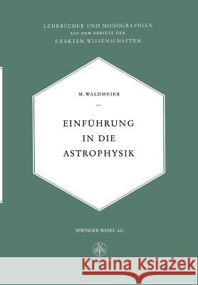 Einführung in Die Astrophysik Waldemeier, Max 9783034840712 Springer