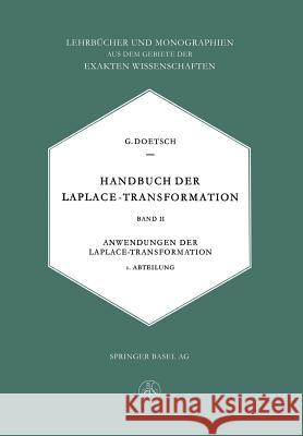 Handbuch Der Laplace-Transformation: Band II. Anwendungen Der Laplace-Transformation Gustav Doetsch 9783034840736