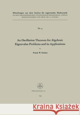 An Oscillation Theorem for Algebraic Eigenvalue Problems and Its Applications Frank William Sinden 9783034840750 Springer