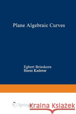 Plane Algebraic Curves Brieskorn                                Knorrer 9783034850995 Birkhauser