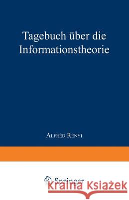 Tagebuch Über Die Informationstheorie Renyi, A. 9783034851862 Birkhauser