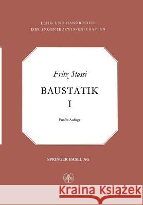 Vorlesungen Über Baustatik: Statisch Bestimme Systeme -- Spannungsberechnung -- Elastische Formänderung -- Stabilitätsprobleme -- Seile Stüzzi, F. 9783034852036 Birkhauser