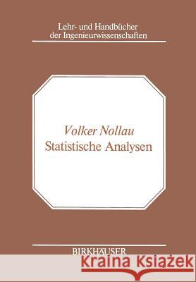 Statistische Analysen: Mathematische Methoden Der Planung Und Auswertung Von Versuchen Nollau, V. 9783034853507 Birkhauser