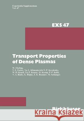 Transport Properties of Dense Plasmas W. Ebeling Kulik                                    Fortov 9783034854313