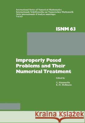 Improperly Posed Problems and Their Numerical Treatment: Conference Held at the Mathematisches Forschungsinstitut, Oberwolfach, September 26-October 2 Hämmerlin, Prof Dr G. 9783034854627