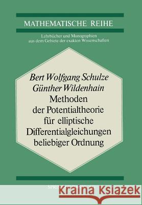 Methoden Der Potentialtheorie Für Elliptische Differentialgleichungen Beliebiger Ordnung Schulze, B. W. 9783034855815 Birkhauser