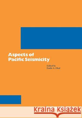 Aspects of Pacific Seismicity Okal 9783034856416 Birkhauser