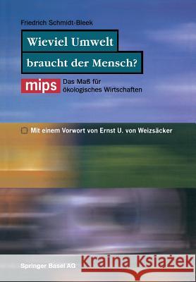 Wieviel Umwelt Braucht Der Mensch?: MIPS -- Das Maß Für Ökologisches Wirtschaften Klüting, R. 9783034856515 Birkhauser