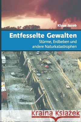 Entfesselte Gewalten: Stürme, Erdbeben Und Andere Naturkatastrophen Jacob, Klaus 9783034856881 Birkhauser