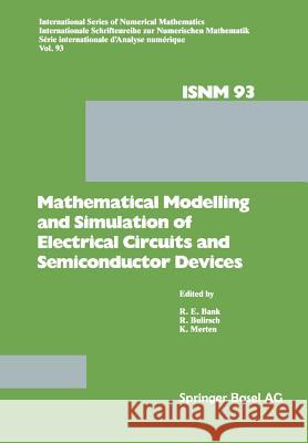 Mathematical Modelling and Simulation of Electrical Circuits and Semiconductor Devices: Proceedings of a Conference Held at the Mathematisches Forschu Bank, R. 9783034857000 Birkhauser