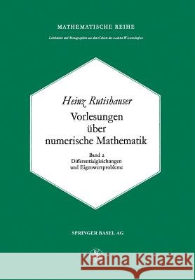 Vorlesungen Über Numerische Mathematik: Differentialgleichungen Und Eigenwertprobleme Rutishauser, H. 9783034857109 Birkhauser