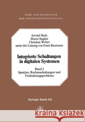 Integrierte Schaltungen in Digitalen Systemen: Band 2: Speicher, Rechenschaltungen Und Verdrahtungsprobleme Shah, A. 9783034857437