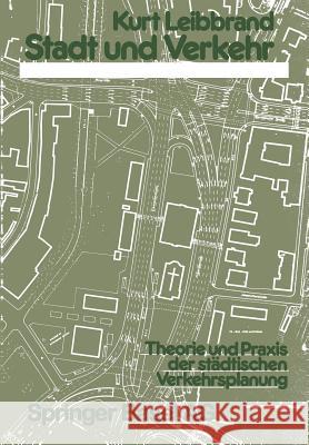 Stadt Und Verkehr: Theorie Und Praxis Der Städtischen Verkehrsplanung Leibbrand 9783034858151 Birkhauser
