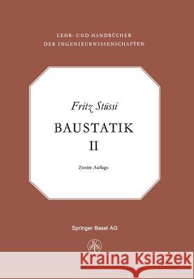 Vorlesungen über Baustatik: Statisch unbestimmte Systeme F. Stüssi 9783034859479 Springer Basel