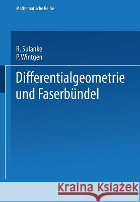Differentialgeometrie Und Faserbündel Sulanke, P. 9783034859509 Birkhauser