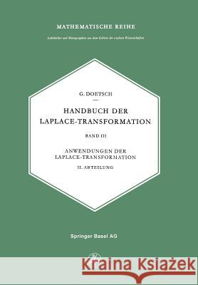 Handbuch Der Laplace-Transformation: Band 3: Anwendungen Der Laplace-Transformation Doetsch, G. 9783034859707