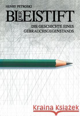 Der Bleistift: Die Geschichte Eines Gebrauchsgegenstands Rochlitz, S. 9783034860017 Birkhauser