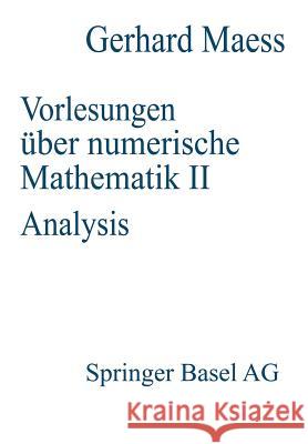 Vorlesungen Über Numerische Mathematik: II. Analysis Maess 9783034860185