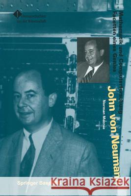John Von Neumann: Mathematik Und Computerforschung -- Facetten Eines Genies MacRae, Norman 9783034860659 Birkhauser