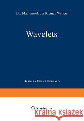 Wavelets: Die Mathematik Der Kleinen Wellen Burke Hubbard, Barbara 9783034860956