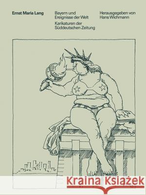 Bayern Und Ereignisse Der Welt: Karikaturen Der Süddeutschen Zeitung Lang 9783034861243
