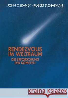 Rendezvous Im Weltraum: Die Erforschung Der Kometen Brandt, John C. 9783034861861 Birkhauser