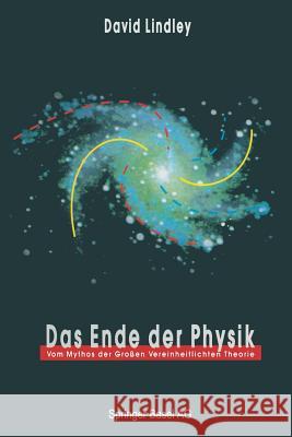 Das Ende Der Physik: Vom Mythos Der Großen Vereinheitlichten Theorie Niehaus-Osterloh, M. 9783034861946