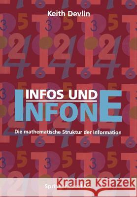 Infos Und Infone: Die Mathematische Struktur Der Information Devlin 9783034862400