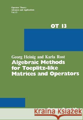 Algebraic Methods for Toeplitz-Like Matrices and Operators Heinig, G. 9783034862431 Birkhauser