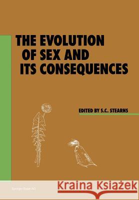 The Evolution of Sex and its Consequences S.C. Stearns 9783034862752 Birkhauser Verlag AG