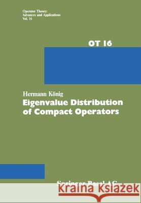 Eigenvalue Distribution of Compact Operators H. Konig 9783034862806 Birkhauser