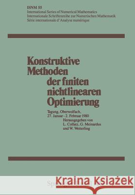 Konstruktive Methoden Der Finiten Nichtlinearen Optimierung: Tagung, Oberwolfach, 27. Januar - 2. Februar 1980 Collatz, Lothar 9783034863230