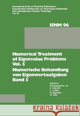 Numerical Treatment of Eigenvalue Problems Vol. 5 / Numerische Behandlung Von Eigenwertaufgaben Band 5: Workshop in Oberwolfach, February 25 - March 3 Albrecht 9783034863346