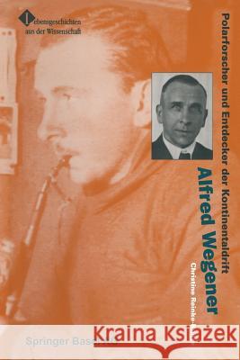 Alfred Wegener: Polarforscher Und Entdecker Der Kontinentaldrift Reinke-Kunze, Christine 9783034863445