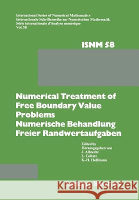 Numerical Treatment of Free Boundary Value Problems / Numerische Behandlung Freier Randwertaufgaben: Workshop on Numerical Treatment of Free Boundary Albrecht 9783034865654