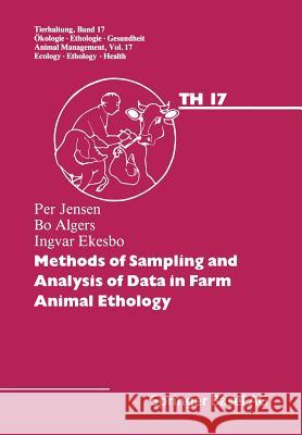 Methods of Sampling and Analysis of Data in Farm Animal Ethology Patsy Jensen Algers                                   Ekesbo 9783034866163