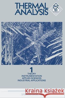 Thermal Analysis: Vol 1 Theory Instrumentation Applied Sciences Industrial Applications Wiedemann 9783034867207