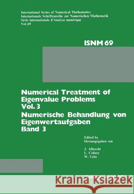 Numerical Treatment of Eigenvalue Problems Vol. 3 / Numerische Behandlung Von Eigenwertaufgaben Band 3: Workshop in Oberwolfach, June 12-18, 1983 / Ta Albrecht 9783034867559