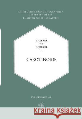 Carotinoide Paul Karrer Ernst M. Jucker Paul Karrer 9783034867894