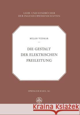 Die Gestalt Der Elektrischen Freileitung Vidmar 9783034868334 Birkhauser